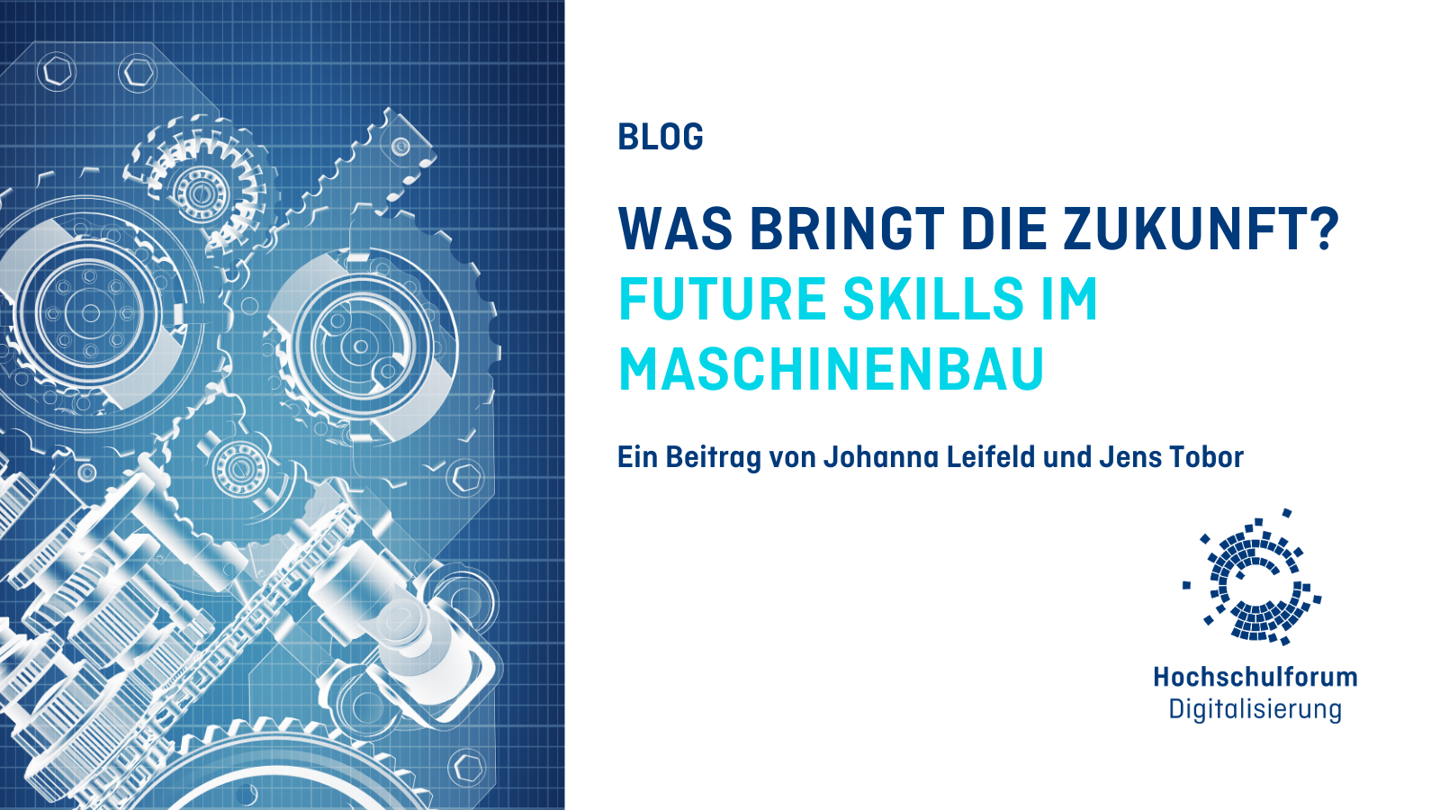 Titelbild zum Blogartikel: WAS B﻿RINGT DIE ZUKUNFT? FUTURE SKILLS IM MASCHINENBAU. Ein Beitrag von Johanna Leifeld und Jens Tobor. Links: Symbolbild eines Aufschnitts eines Maschinenwerks. Rechts unten: Logo des Hochschulforum Digitalisierung.