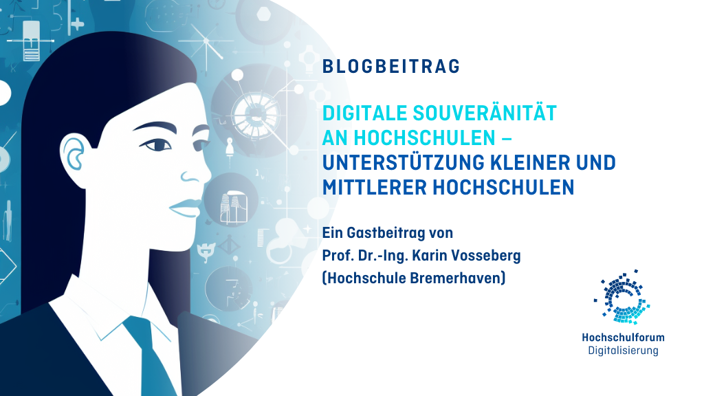 Titelbild zum Artikel: DIGITALE SOUVERÄNITÄT  AN HOCHSCHULEN – UNTERSTÜTZUNG KLEINER UND MITTLERER HOCHSCHULEN. Ein Gastbeitrag von  Prof. Dr.-Ing. Karin Vosseberg von der Hochschule Bremerhaven. Logo: Hochschulforum Digitalisierung
