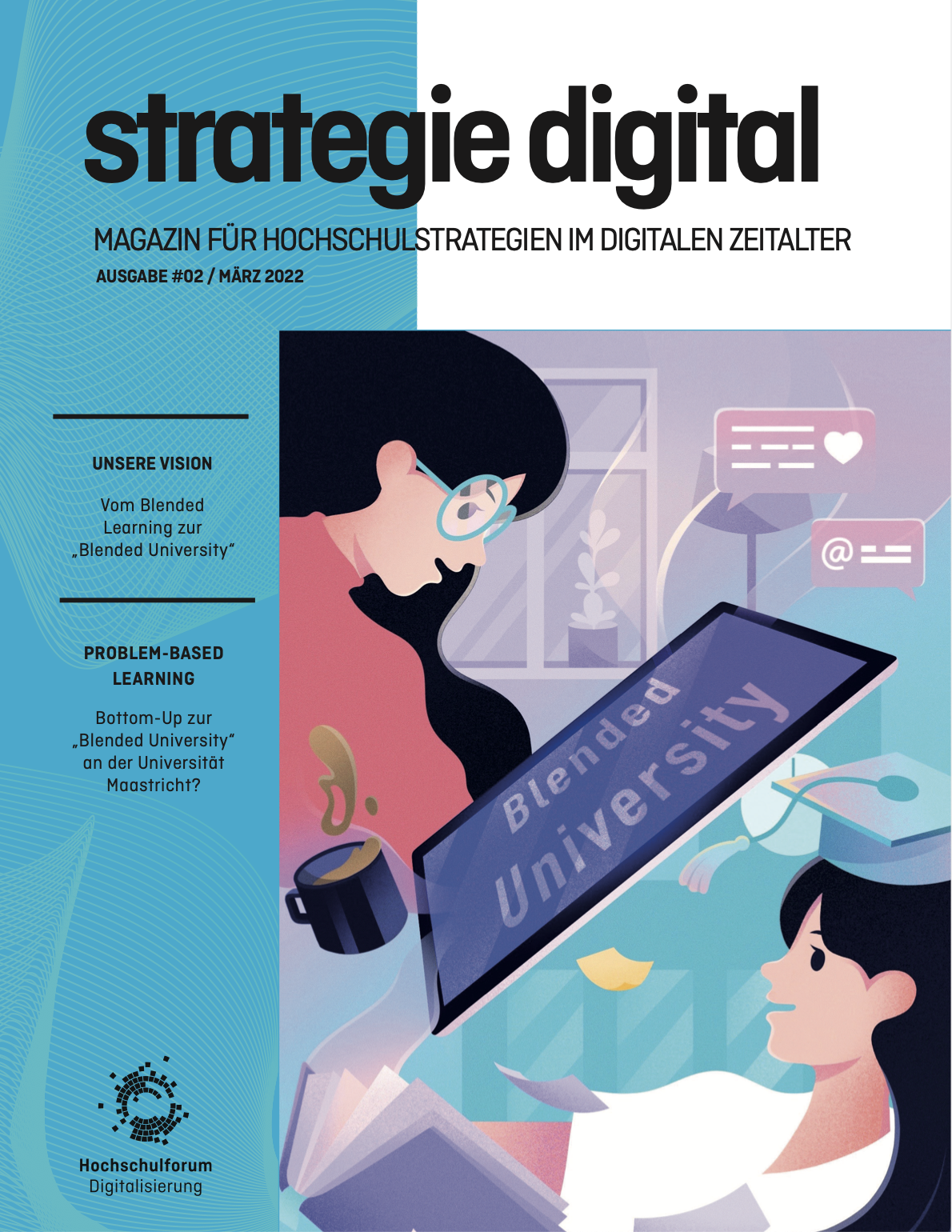 Titelblatt zur zweiten Ausgabe: strategie digital – Magazin für Hochschulstrategien im digitalen Zeitalter. Ausgabe Nr. 2 / März 2022. Thema: Blended University. Logo: Hochschulforum Digitalisierung.