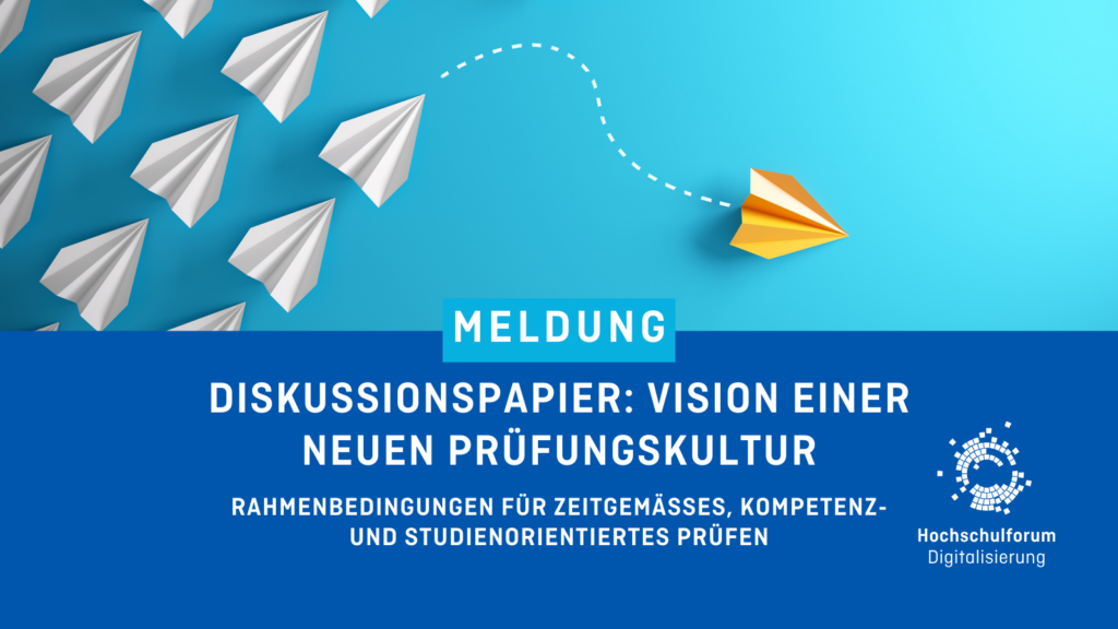 Titel der Meldung: "DISKUSSIONSPAPIER: VISION EINER NEUEN PRÜFUNGSKULTUR". Untertitel: "Rahmenbedingungen für zeitgemäßes, kompetenz- und studienorientiertes Prüfen". Logo rechts unten: Hochschulforum Digitalisierung.