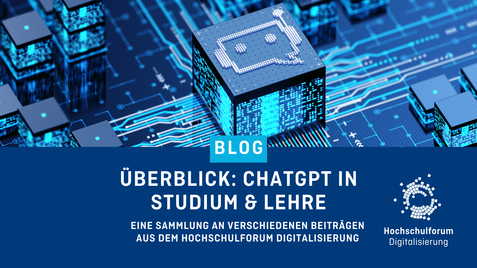 "Überblick: ChatGPT in Studium & Lehre. Eine Sammlung an verschiedenen Beiträgen aus dem Hochschulforum Digitalisierung." Logo rechts unten: Hochschulforum Digitalisierung.