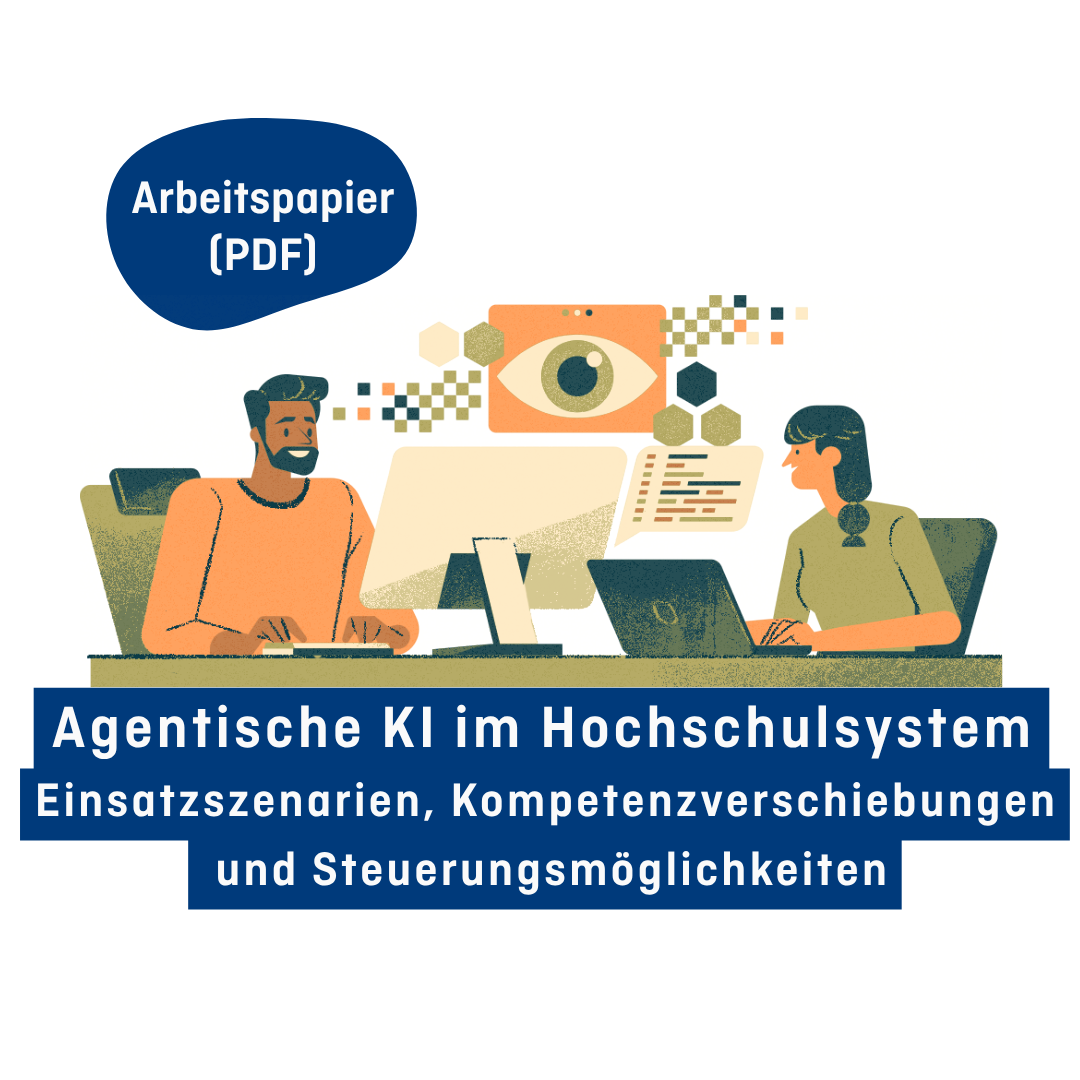 Illustration mit Verlinkung auf Arbeitspapier (PDF): Agentische KI im Hochschulsystem. Einsatzszenarien, Kompetenzverschiebungen und Steuerungsmöglichkeiten