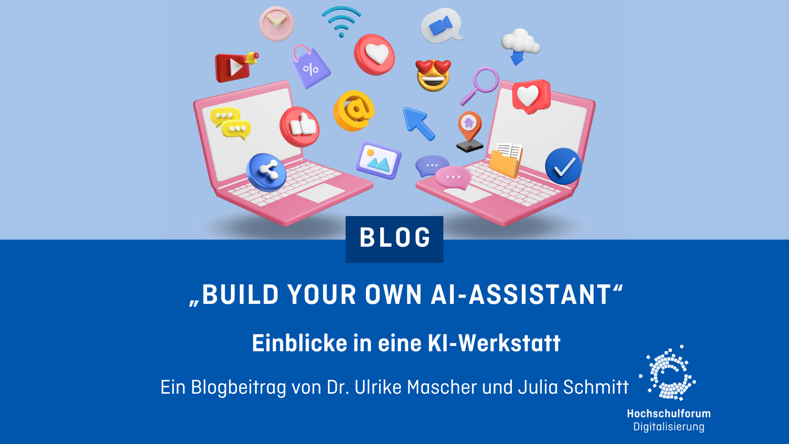 Dekoratives Bild mit dem Text: „Build Your Own AI-Assistant“ – Einblicke in eine KI-Werkstatt. Ein Blogbeitrag von Dr. Ulrike Mascher und Julia Schmitt.