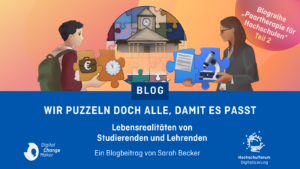DCM Blogreihe Teil 2 Dekoratives Bild mit dem Text: Wir puzzeln doch alle, damit es passt. Lebensrealitäten von Studierenden und Lehrenden. Ein Blogbeitrag von Sarah Becker.