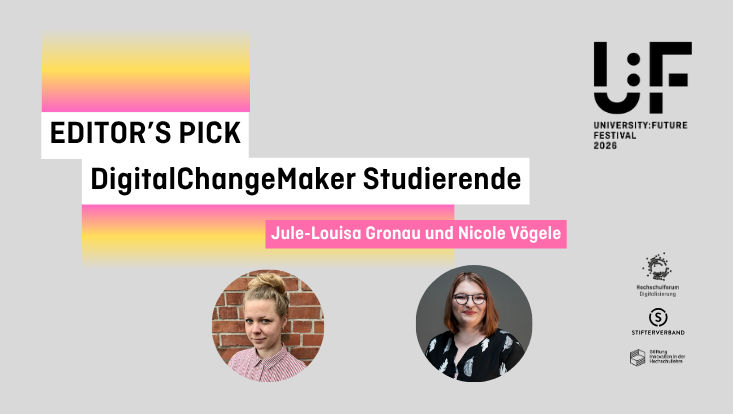Grafik mit dem Text: Editor’s Pick. Digital Change Maker Studierende Jule-Louisa Gronau und Nicole Vögele.