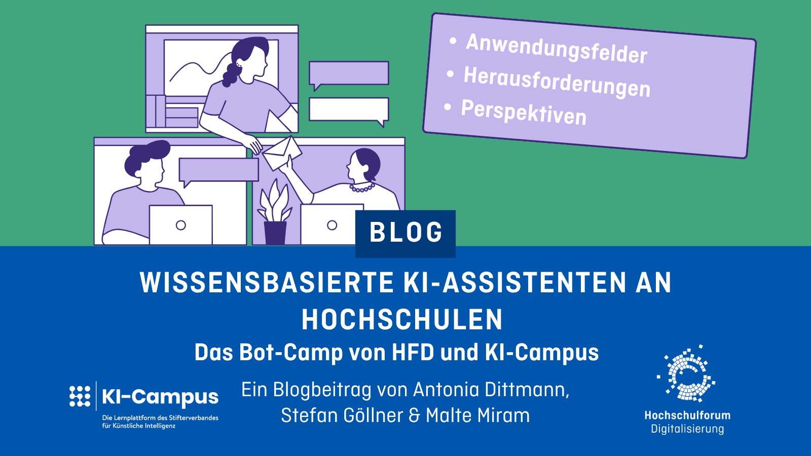 Dekoratives Bild mit dem Text: Anwendungsfelder, Herausforderungen und Perspektiven für wissensbasierte KI-Assistenten an Hochschulen. Ein Blogbeitrag von Antonia Dittmann, Stefan Göllner & Malte Miram.