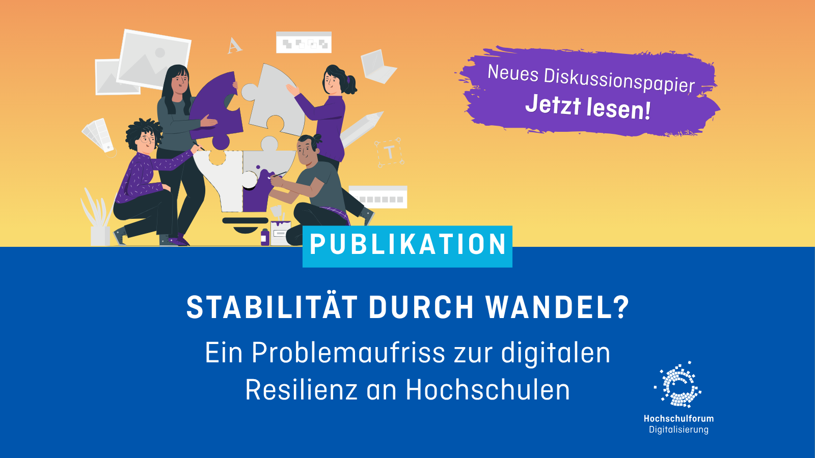 Dekoratives Meldungsbild. Vier Personen puzzeln gemeinsam an einer Glühbirne. Kleine Fenster, Stifte, ein Laptop und andere Details zeigen Modi der Zusammenarbeit. Textinhalt: Neues Diskussionspapier: Stabilität durch Wandel? Ein Problemaufriss zur digitalen Resilienz an Hochschulen