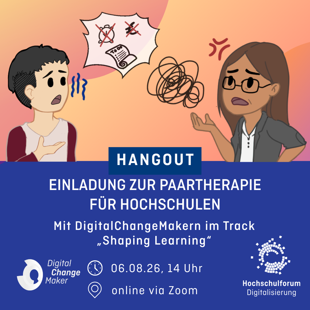 Illustration zur Online-Veranstaltung „Hangout – Einladung zur Paartherapie für Hochschulen“. Zwei gezeichnete Personen stehen sich gegenüber, zwischen ihnen Symbole für Missverständnisse und Konflikte. Darunter die Veranstaltungsinformationen: „Mit DigitalChangeMakern im Track ‚Shaping Learning‘“, 06.08.2026, 14 Uhr, online via Zoom. Logos von Digital Change Maker und Hochschulforum Digitalisierung.
